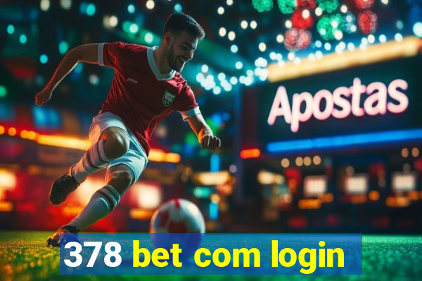 378 bet com login